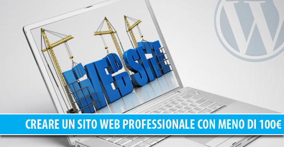 Creare un sito web professionale con meno di 100€ Creare un sito web professionale con meno di 100€
