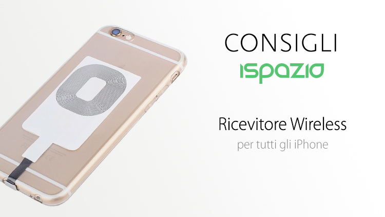 Invidiosi della ricarica Wireless dei nuovi iPhone? Ecco come fare per averla anche sugli iPhone precedenti!