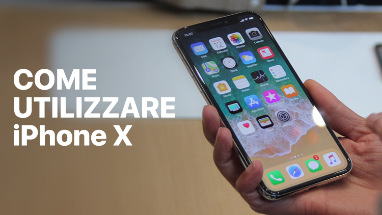 Impariamo ad utilizzare iPhone X e le sue nuove gestures [Video]