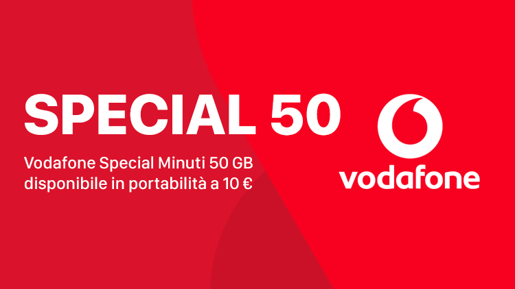 Vodafone Special Minuti 50 GB torna per tutti a 10€ al mese