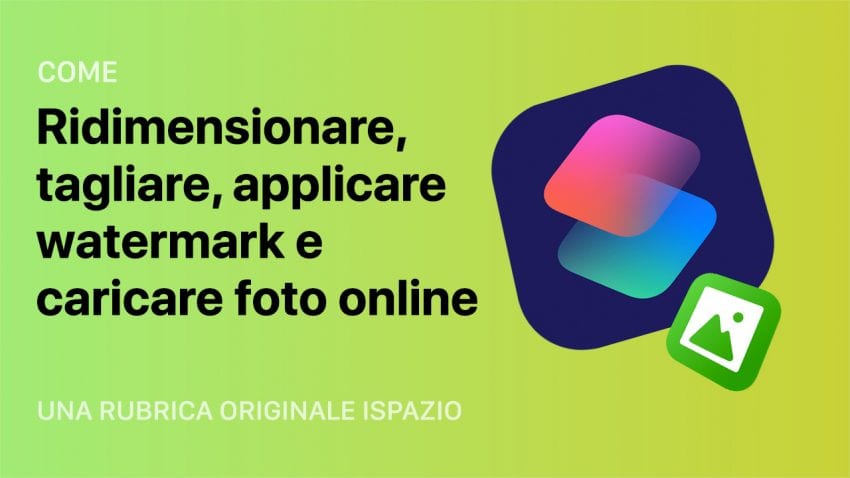 SC Image Tools: Come ridimensionare, tagliare ed applicare watermark alle immagini da iPhone | Shortcuts Central