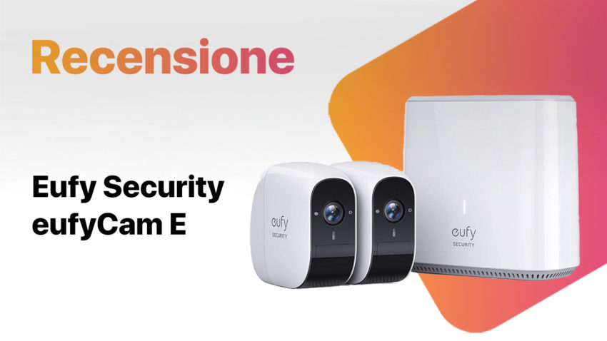 Recensione eufy Security eufyCam E, il miglior sistema di sicurezza wireless con durata della batteria di un anno