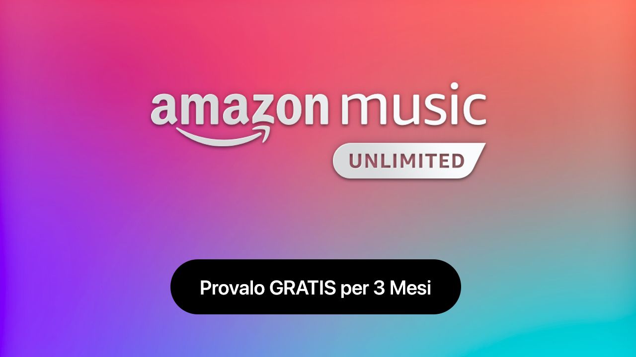Prova 3 mesi di musica, completamente GRATIS, con Amazon Music Unlimited