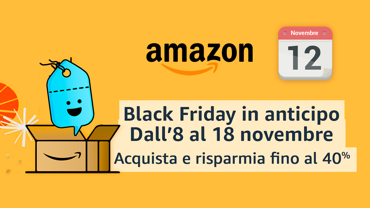 Black Friday in Anticipo – Le migliori offerte del giorno – AGGIORNATO al 12 Novembre